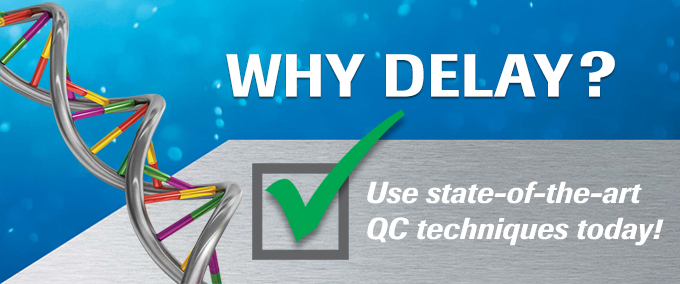 Why delay? Use state-of-the-art QC techniques today!